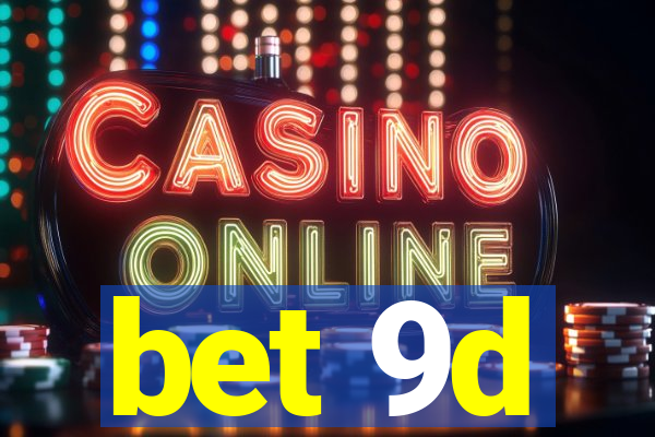 bet 9d